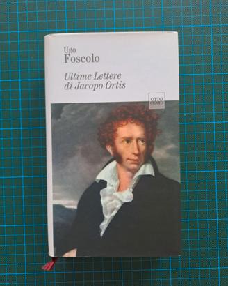Ugo Foscolo - Ultime Lettere di Jacopo Ortis