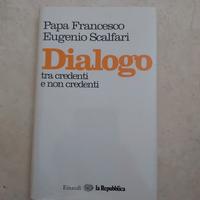 DIALOGO. PAPA FRANCESCO, EUGENIO SCALFARI. EINAUDI