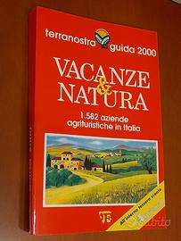 Vacanze & natura. Terranostra guida 2000.