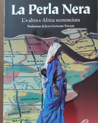La Perla Nera. L' "altra" Africa sconosciuta