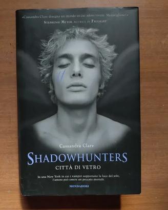Cassandra Clare - Shadowhunters - Città di Vetro