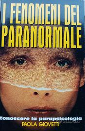 I fenomeni del paranormale - Paola Giovetti