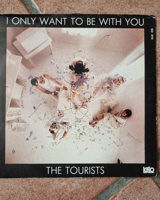 45 giri, The tourists, I only want to be with you