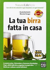 La tua birra fatta in casa Bertinotti Faraggi
