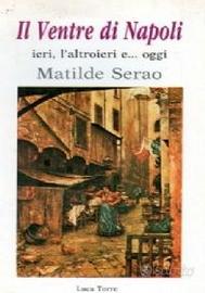 IL VENTRE DI NAPOLI ieri, l’altroieri