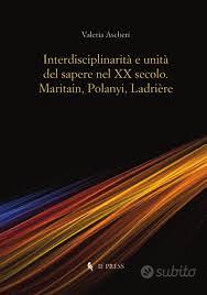 Interdisciplinarità e unità del sapere nel XX sec.