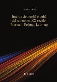 Interdisciplinarità e unità del sapere nel XX sec.