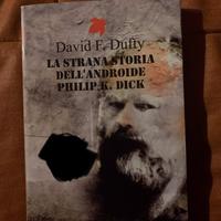 La Strana Storia Dell’Androide Philip K. Dick