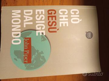 Ciò che Gesù esige dal mondo, John piper