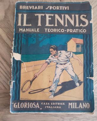 Il tennis. Manuale teorico-pratico, ed. Gloriosa