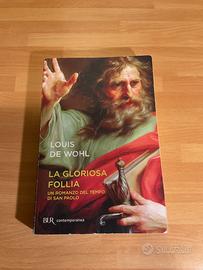 La gloriosa follia - Louis De Wohl. Ed.2020 BUR