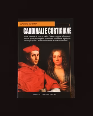 CARDINALI E CORTIGIANE - 1° ed. illustrata *NUOVO*