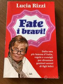 Libro Fate i bravi di Lucia Rizzi