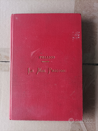 Le mie Prigioni - Silvio Pellico 1883