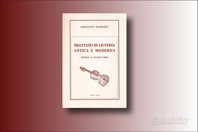 Trattato di Liuteria Antica e Moderna