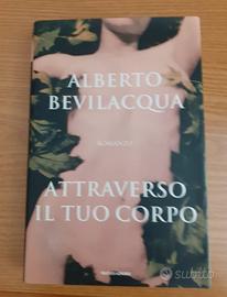 Attraverso il tuo corpo di Alberto Bevilacqua
