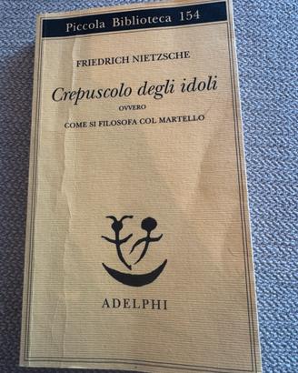 Friedrich Nietzsche – Crepuscolo degli idoli –