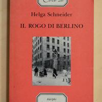 IL ROGO DI BERLINO di Helga Schneider - Adelphi