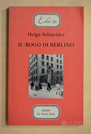 IL ROGO DI BERLINO di Helga Schneider - Adelphi