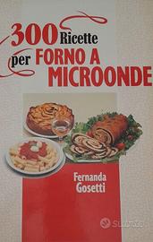 300 ricette per forno a microonde