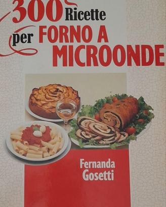 300 ricette per forno a microonde