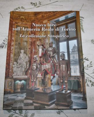 Catalogo Nuova luce sull'armeria Reale di Torino.