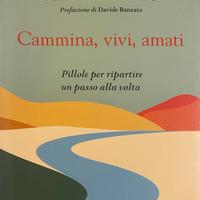 Cammina, vivi, amati – Serena Banzato