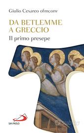 DA BETLEMME A GRECCIO IL PRIMO PRESEPE