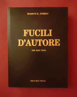 FUCILI D'AUTORE di MARCO E. NOBILI  1992 IL VOLO