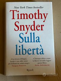 Timothy Snyder - Sulla libertà - Rizzoli