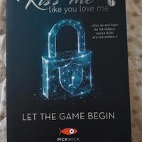 Kiss me like you love me 