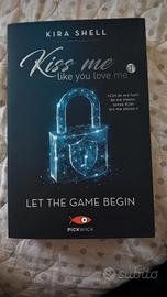 Kiss me like you love me 