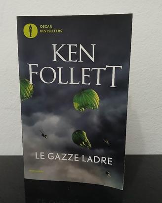 Ken Follett Le gazze ladre