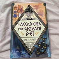 L’accademia per giovani dei - Lucy k. Walker