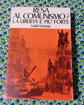 Resa al Comunismo?La libertà è più forte Ludek Pac