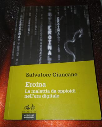 "EROINA. La malattia da oppioidi nell'era 