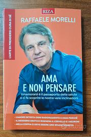 Libro "Ama e non pensare" di Raffaele Morelli.