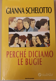 Perché diciamo le bugie Gianna Schelotto