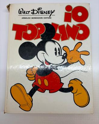 IO TOPOLINO - WALT DISNEY (MONDADORI EDITORE)