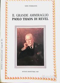 PAOLO THAON DI REVEL - IL GRANDE AMMIRAGLIO