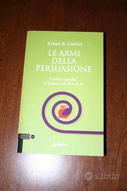 Le Armi della Pesuasione - Robert B. Cialdini - Libri e Riviste In vendita  a Brescia