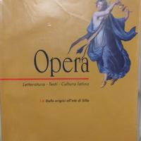 Opera. Letteratura, testi, cultura latina.