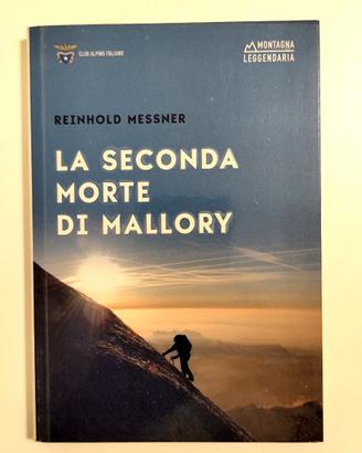 MESSNER - LA SECONDA MORTE DI MALLORY  (alpinismo)