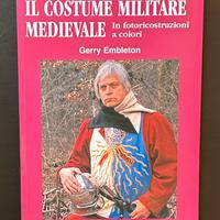 IL COSTUME MILITARE MEDIEVALE - GERRY EMBLETON