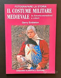 IL COSTUME MILITARE MEDIEVALE - GERRY EMBLETON
