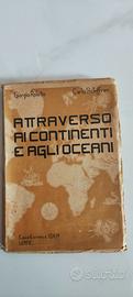 Libro ATTRAVERSO AI CONTINENTI E AGLI OCEANI 1941