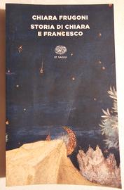 "Storia di Chiara e Francesco" di C. Frugoni.