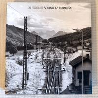 In treno verso l'Europa - foto di Basilico e altri