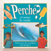Perché ci sono le onde? Le domande dei bambini
