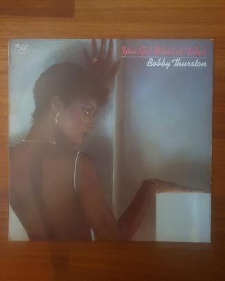 DISCO VINILE BOBBY THURSTON: YOU GOT WHAT IT TAKES